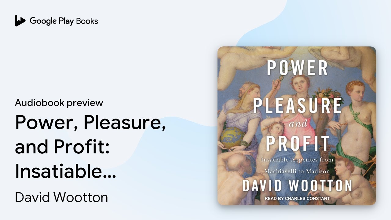 Power, Pleasure, and Profit: Insatiable… by David Wootton · Audiobook preview