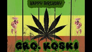 KOSKI Birthday Come help Smoke Koski's Candles ON HIS 4/20 CELEBRATION!!