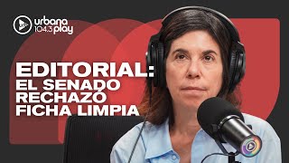 Editorial de María O'Donnell: el Senado rechazó el proyecto de Ficha Limpia #DeAcáEnMás