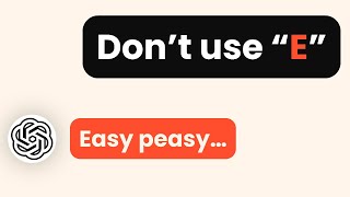 I Banned ChatGPT From Using the Letter E…