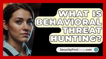What Is Behavioral Threat Hunting? - SecurityFirstCorp.com