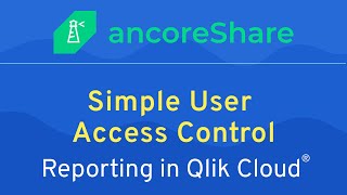 Solid User Access Management, Done in Minutes | ancoreShare Extension in Qlik Cloud
