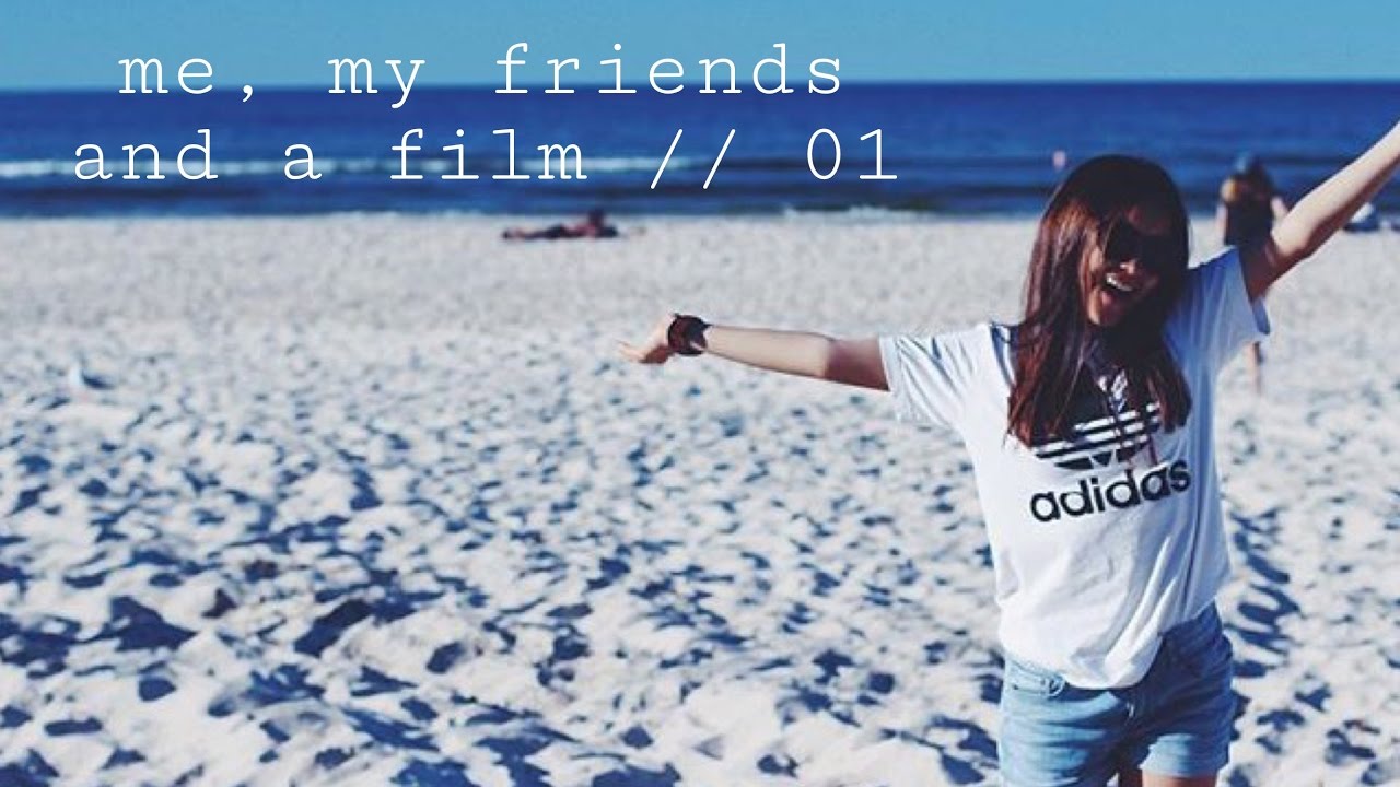 me, my friends and a film // 01 - YouTube