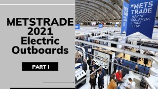 METSTRADE 2021 Electric Outboards - Part I by BoatTEST.com