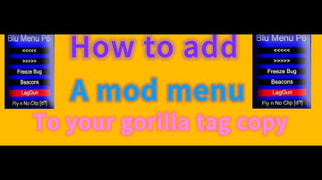 How to add a Mod Menu To your gorilla tag copy!
