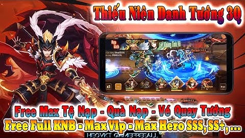 GAME 2882: Thiếu Niên Danh Tướng 3Q Lậu (Android,PC) | Free Full KNB - Max Vip - Max Tệ Nạp [HEOVKT]