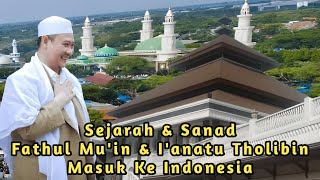 Sejarah \u0026 Sanad Kitab Fathul Muin Kitab 'Ianatu Tholibin Di Indonesia