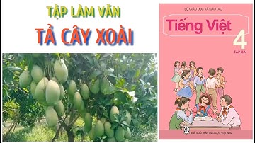 Tập làm văn Lớp 4 | Tả Cây Xoài || Tả cây ăn quả