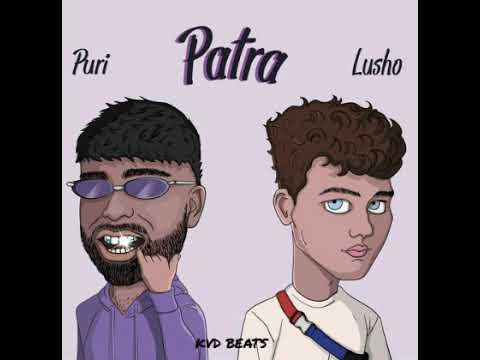 PURI x LUSHO - PATRA