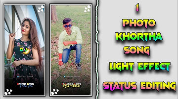 Khortha Song 1 Photo New Light Effect Status Video| Whatsapp Status | Khortha Song Video Editing 🔥