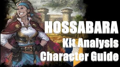 In defence of Hossabara; Kit Analysis/Guide - Triangle Strategy