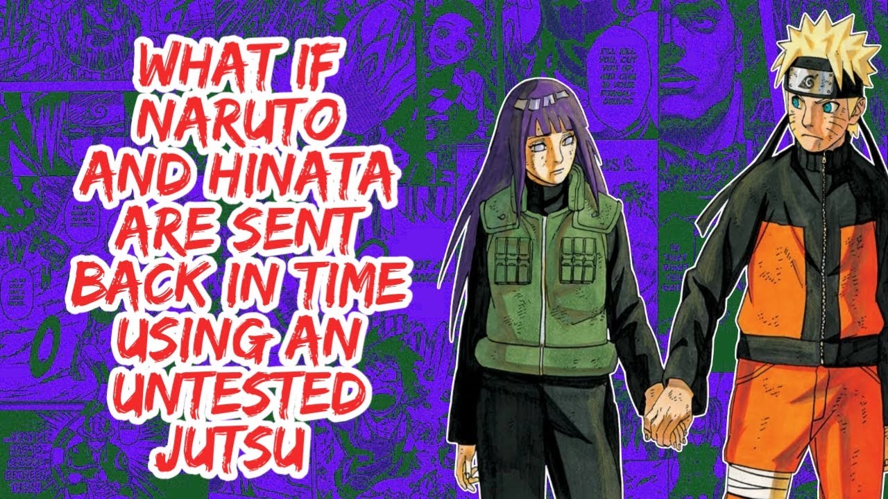 What if Naruto And Hinata Are Sent Back in Time Using An Untested Jutsu | Part 1