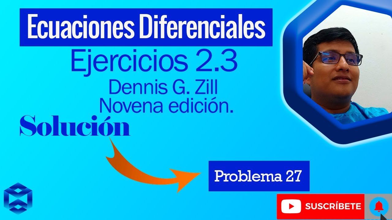 Ejercicios 2.3 Problema 27 Dennis G. Zill E.D. Ecuaciones Diferenciales