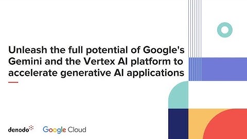 Demo: Accelerating Gen AI Applications with Denodo and Google Vertex AI