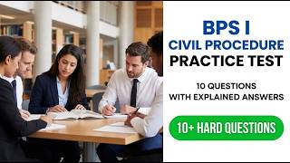 BPS I Civil Procedure Practice Test 10 Questions With Detailed Answer Explanations Walkthrough Today