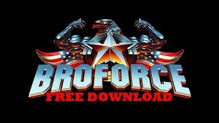 cách tải Broforce đơn giản miễn phí