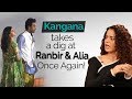 Sit with Hitlist: Kangana Ranaut takes a dig at Ranbir Kapoor and Alia Bhatt once again!