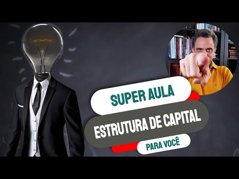 Vídeo: Diferença Entre Estrutura De Capital E Estrutura Financeira