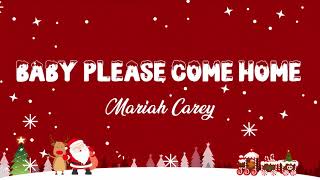 Baby Please Come Home Lyrics - Mariah Carey - Lyric Best Song