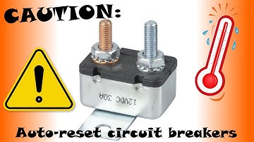 Why a self-resetting circuit breaker isn
