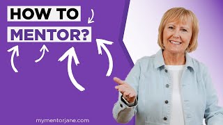 How to Mentor: Get Started & Make a Difference