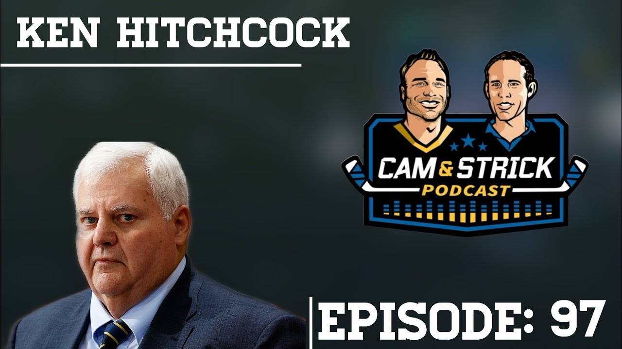 Ken Hitchcock on Cam and Strick Podcast