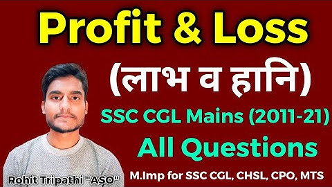 Profit & Loss | Concepts & Tricks by Rohit Tripathi | SSC CGL Mains Questions 😎