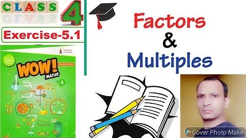 WOW MATHS, CLASS- IV, EX.- 5.1 ( FACTORS AND MULTIPLES)