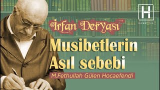 Musibetlerin Asıl Sebebi | İrfan Deryası - 15 | M. Fethullah Gülen Hocaefendi