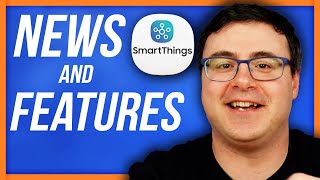 New SmartThings Features and Updates!