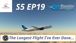 Simbit World A Pilot's Life Ch2 l My Longest Flight Ever in the 787! l S5 EP19 Horizon 787 Ops l