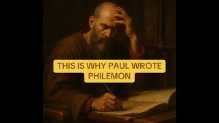 THIS IS WHY PAUL WROTE PHILEMON