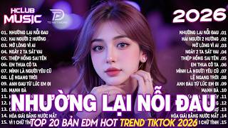 Nhng Li Ni au Remix  Bxh Nhc Tr Remix Hay Nht  Top 15 Bn Edm Hot Trend Triu View 2026