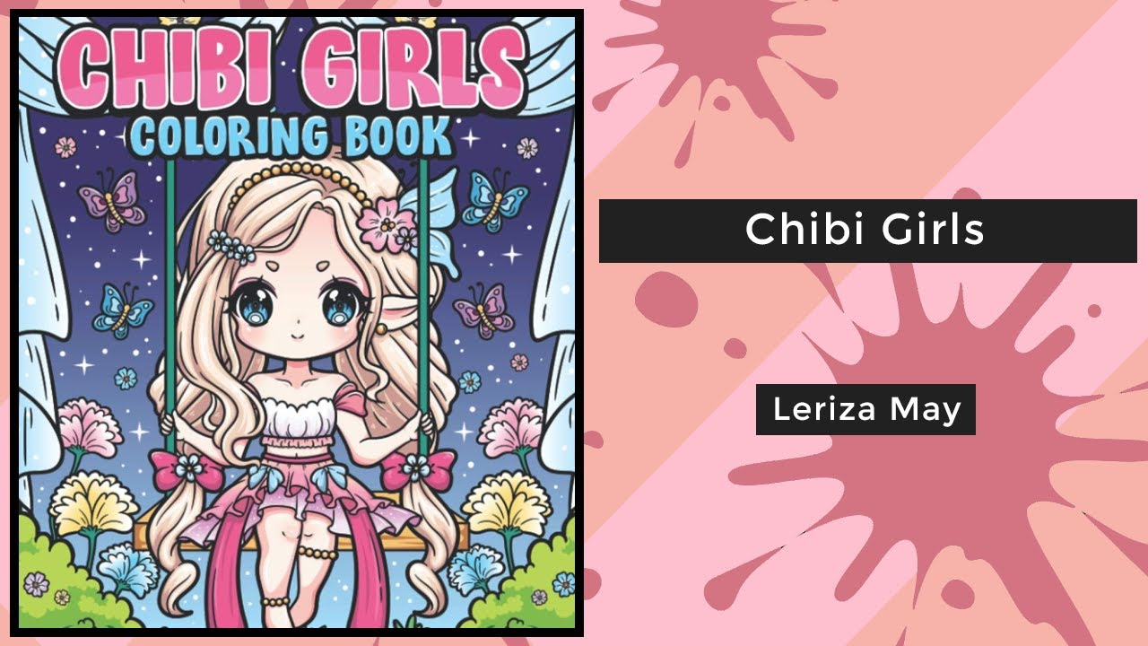 Chibi Girls - Leriza May || Coloring Book Flip - YouTube