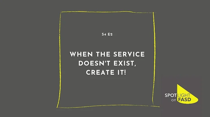 Podcast Season 4, Episode 2 - When The Service Doesn't Exist, Create it!