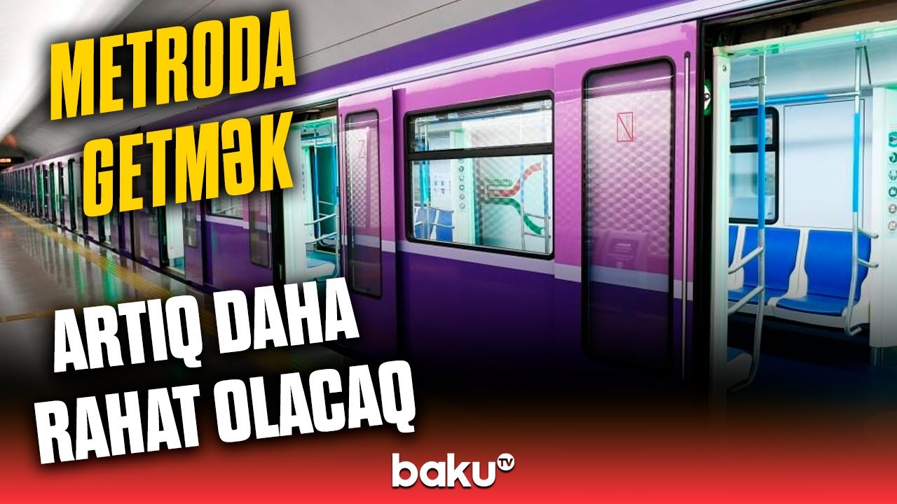 Yeni nəsil vaqonlarla bağlı şad xəbər | Bu tarixdən etibarən...