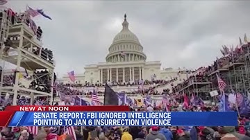 Senate Report: FBI ignored intelligence pointing to January 6th insurrection violence