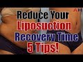 Liposuction Recovery Care - Reduce Your Liposuction Surgery Recovery Time - 5 Tips!