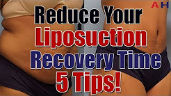 Liposuction Recovery Care - Reduce Your Liposuction Surgery Recovery Time - 5 Tips!