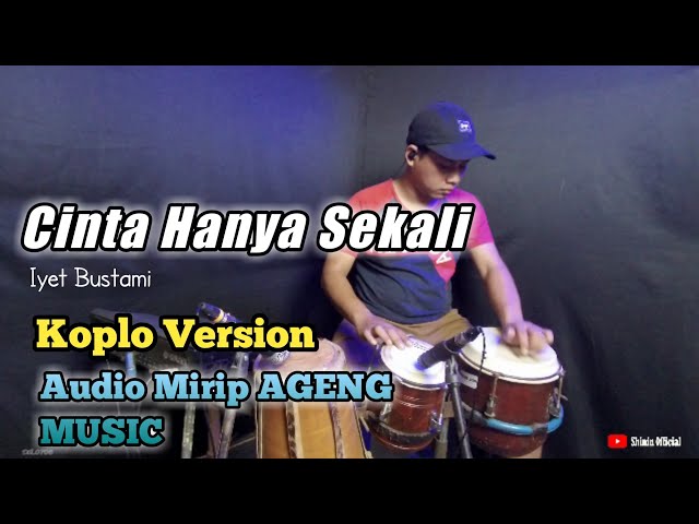 CINTA HANYA SEKALI VERSI MIRIP NEW PALLAPA IYET BUSTAMI - KOPLO VERSION cover kendang class=