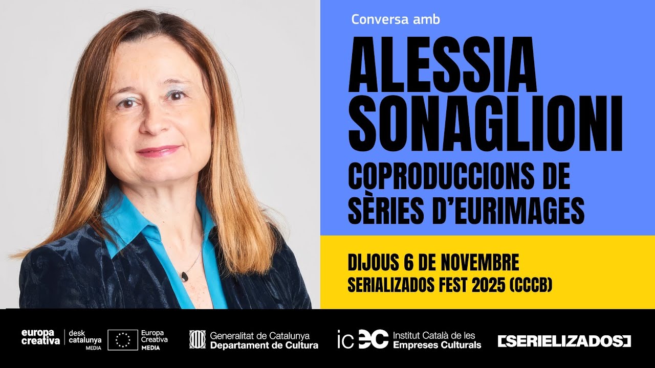 Serielizados PRO - MEDIA & Eurimages: Public European Funding for Series, by Alessia Sonaglioni