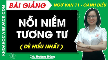 Nỗi niềm tương tư | Ngữ văn 11 - Cánh diều (DỄ HIỂU NHẤT)