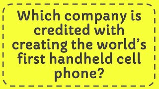 Welk bedrijf wordt beschouwd als de uitvinder van 's werelds eerste draagbare mobiele telefoon?