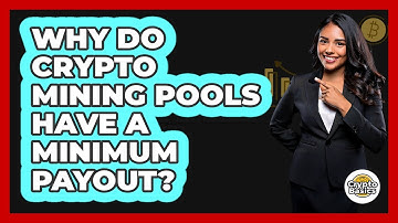 Why Do Crypto Mining Pools Have A Minimum Payout? - CryptoBasics360.com