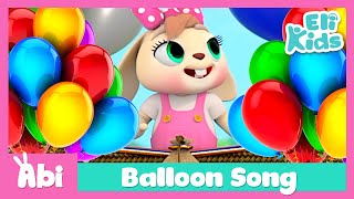 Balloon Song | Eli Kids Songs \u0026 Nursery Rhymes Compilations