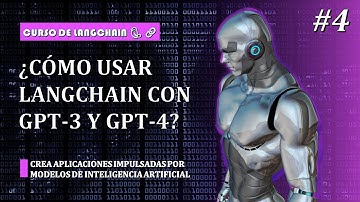 ¿Cómo utilizar los Modelos de Chat GPT 3.5 Turbo y GPT 4 en LangChain? | E04