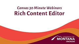 Canvas 30 Minute Webinars: Rich Content Editor by UMOnline 15 views 3 weeks ago 23 minutes