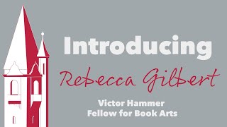 Introducing Rebecca Gilbert, Victor Hammer Fellow