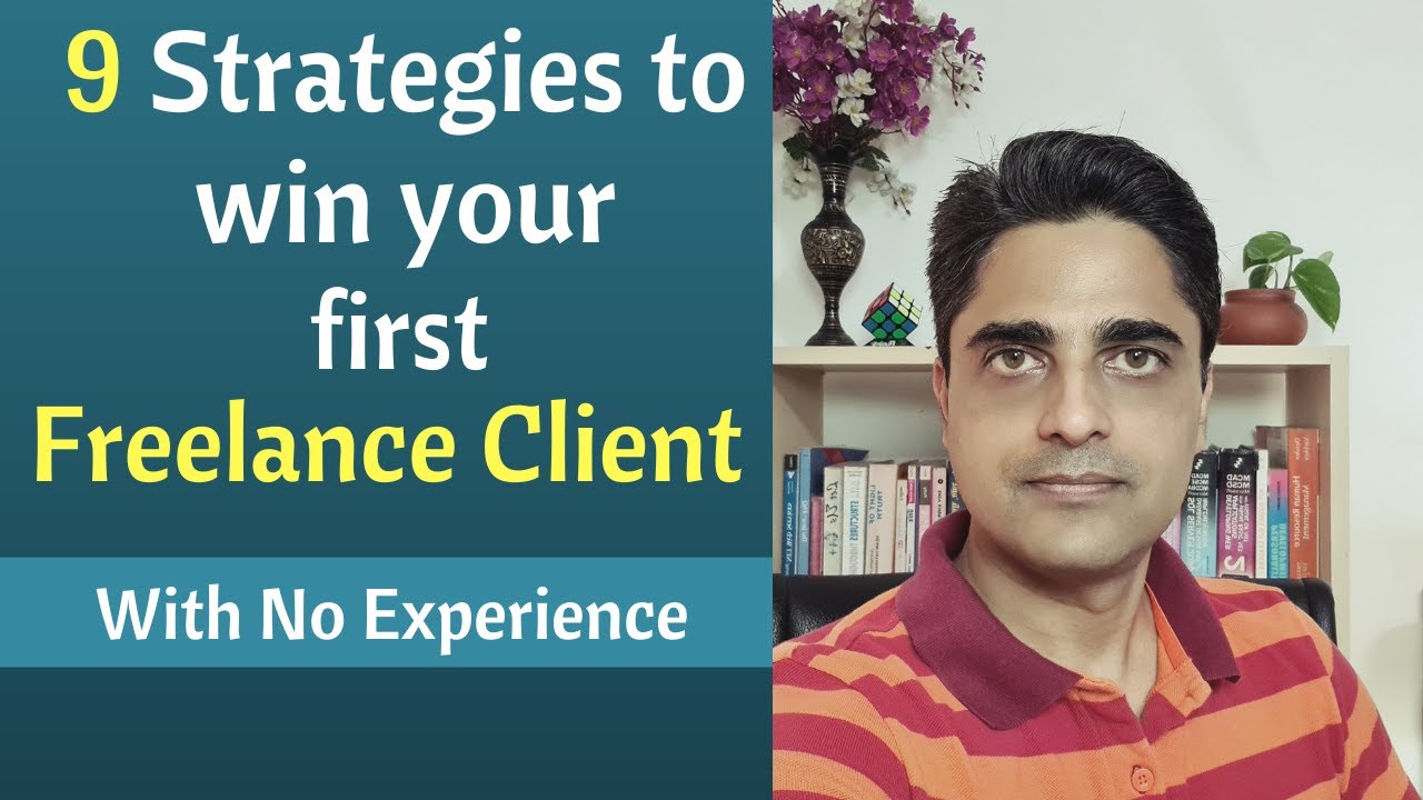 9 Strategies to Win Your First Freelance Client | Freelancing For ...
