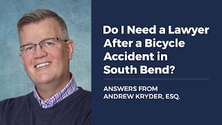 Do I Need A Lawyer After A Bicycle Accident In South Bend Answers From Andrew Kryder Esq
